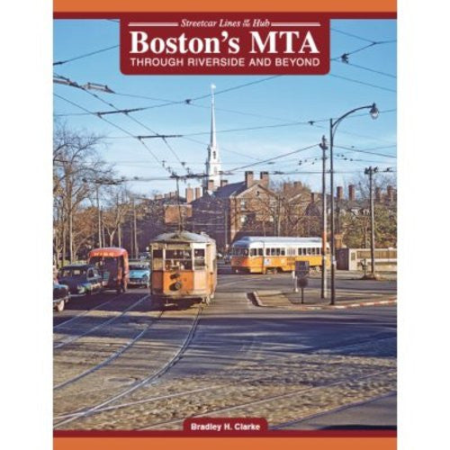 Boston's MTA: Through Riverside and Beyond Book