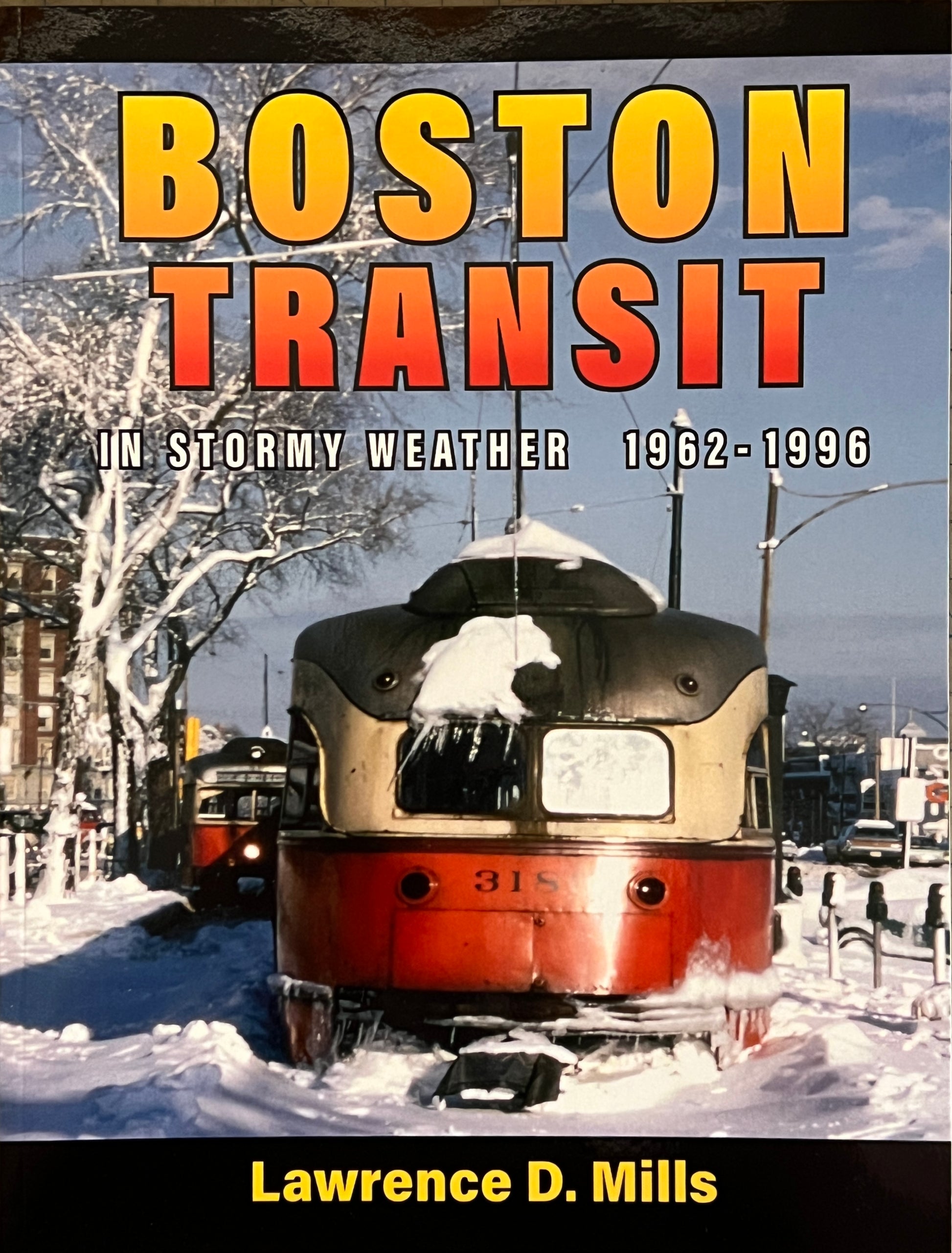 Boston Transit in Stormy Weather 1962-1996 Book